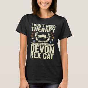 Brauche keine Therapie, einfach meinen Devon Rex u T-Shirt