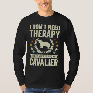 Brauche keine Therapie, nur meinen Kavalier zu uma T-Shirt