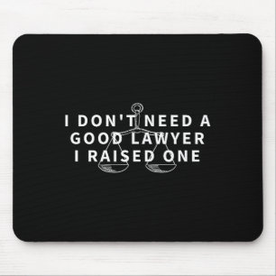 Brauche keinen guten Anwalt, erzog einen lustigen Mousepad