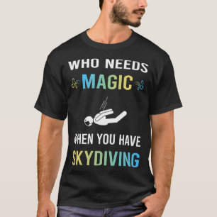 Brauche Magie Skydiving Fallschirmspringer Skydive T-Shirt