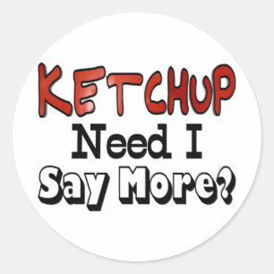 Brauche mehr Ketchup Runder Aufkleber