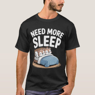 Brauche Mehr Schlaf Eichhörnchen – Lustiger Tierhu T-Shirt