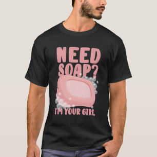 Brauche Seife Ich bin dein T-Shirt