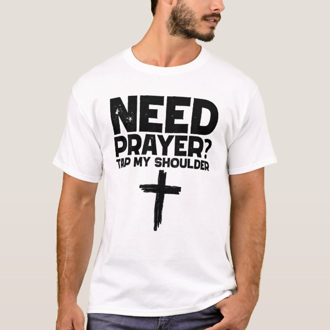 Brauchen Gebet Stich meine Schulter T-Shirt (Vorderseite)
