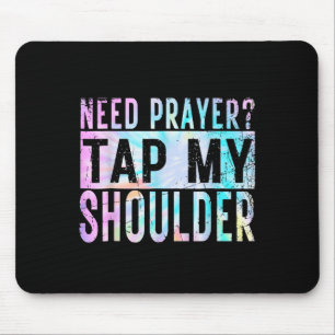 Brauchen Gebete Stach meine Schulter Christlichen  Mousepad