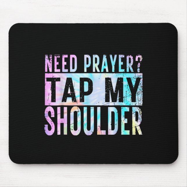 Brauchen Gebete Stach meine Schulter Christlichen  Mousepad (Vorne)