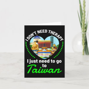 Brauchen nach Taiwan Funny Travel Lover Zitat Sayi Karte