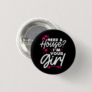Brauchen Sie ein Haus, das ich Ihr richtiges Girl- Button