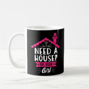 Brauchen Sie ein Haus, ich bin Ihr richtiges Girl- Kaffeetasse