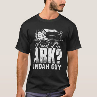 Brauchen Sie einen Ark I Noah Typ Christlich Chris T-Shirt
