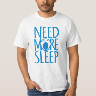 Brauchen Sie mehr schlafblauen gähnenden Slogan-T  T-Shirt