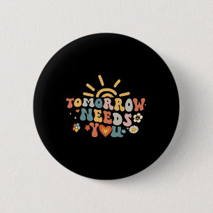 Brauchen Sie Mental Health Awareness Groovy Retro Button