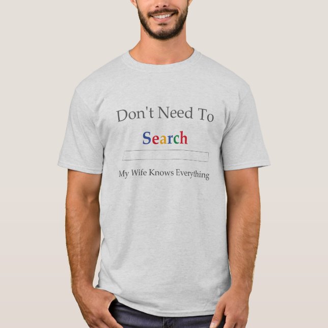 Brauchen Sie nicht zu suchen. Meine Ehefrau weiß T-Shirt (Vorderseite)