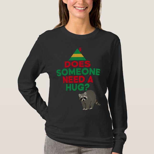 Braucht jemand einen Hug Elf Hat Racoon Funny Chri T-Shirt (Vorderseite)
