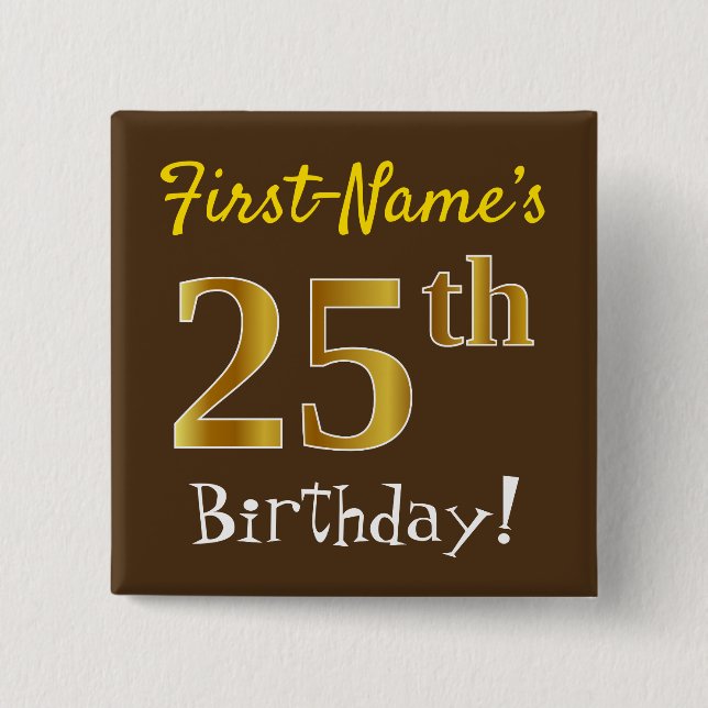 Braun, Imitate Gold 25. Geburtstag, mit Individuel Button (Vorderseite)