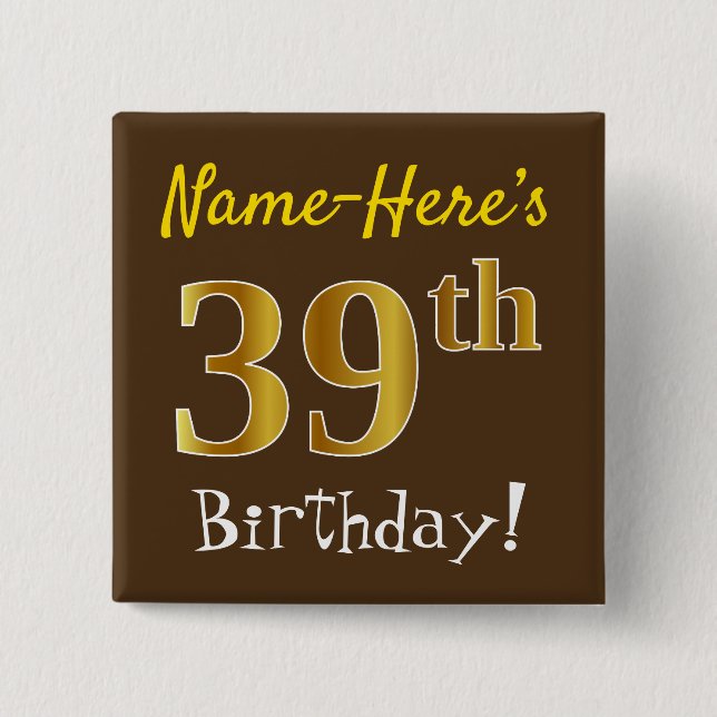 Braun, Imitate Gold 39. Geburtstag, mit Individuel Button (Vorderseite)