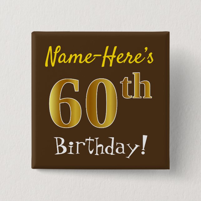 Braun, Imitate Gold 60. Geburtstag, mit Individuel Button (Vorderseite)