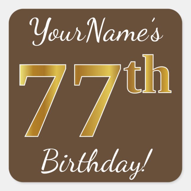 Braun, Imitate Gold 77. Geburtstag + Individuelle  Quadratischer Aufkleber (Vorderseite)