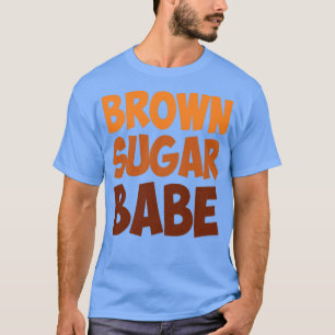 Braunzucker-Babe T-Shirt