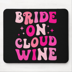 Braut auf Wein Cloud Drinken Junggeselinnen-Abschi Mousepad