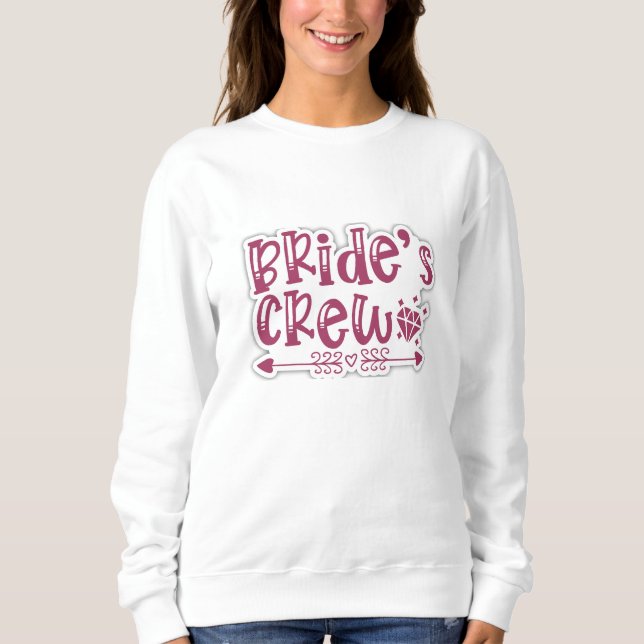 Braut Crew niedliches Sweatshirt (Vorderseite)