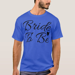 Braut Damen To Be Süße Passende Für Junggesellinne T-Shirt