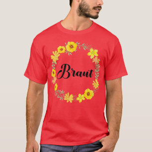 Braut Junggesellinnenabschied Blumen Kranz Team Br T-Shirt