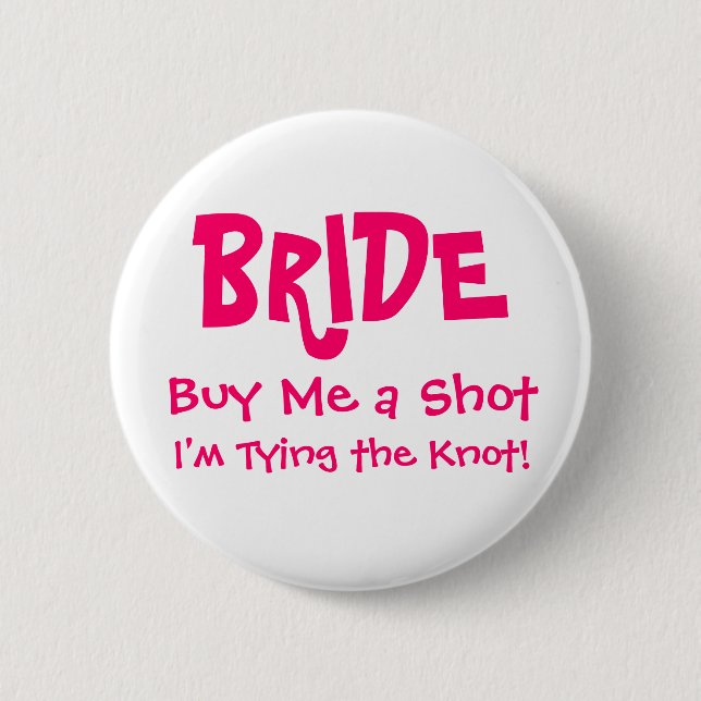BRAUT, kaufen mich einen Schuss, ich binden den Button (Vorderseite)