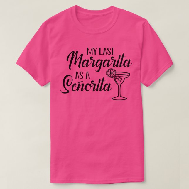 Braut Meine letzte Margarita als senorita T-Shirt (Design vorne)