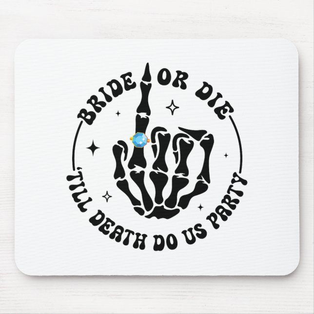 Braut oder bis zum Tod Die uns Party Bachelorette Mousepad (Vorne)