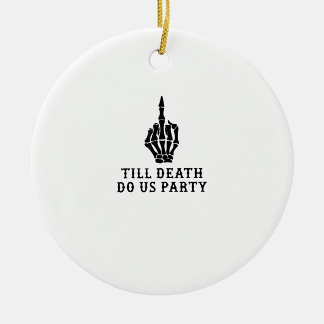 Braut oder Die, bis der Tod uns Party macht Keramik Ornament (Vorne)