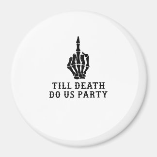 Braut oder Die, bis der Tod uns Party macht Magnet