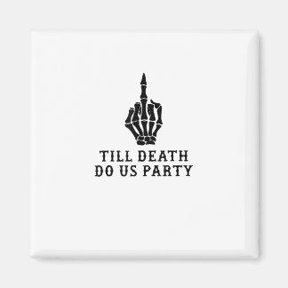 Braut oder Die, bis der Tod uns Party macht Magnet