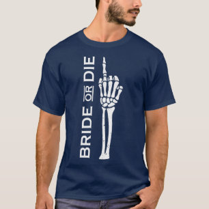 Braut oder Die Mann FrauenHalloween T-Shirt