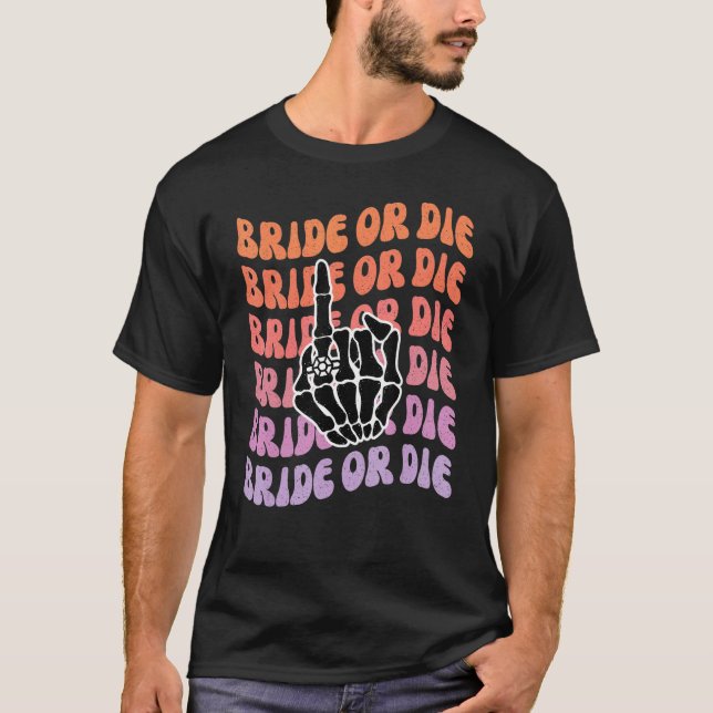 Braut oder stirb bis dass der Tod uns scheidet Jun T-Shirt (Vorderseite)