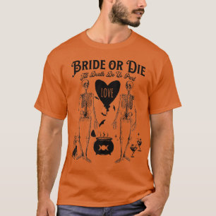 Braut oder stirb Gothic Witchy Halloween Junggesel T-Shirt