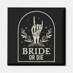Braut oder stirb Skeletthand Gothic Junggesellinne Magnet