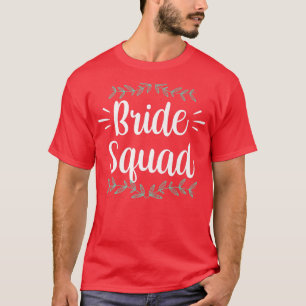 Braut Squad Party Hochzeit Junggesellinnenabschied T-Shirt