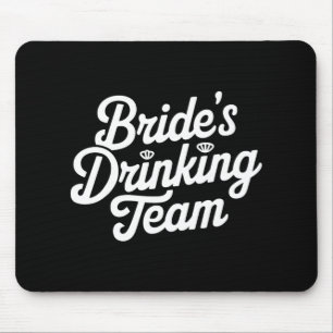 Braut Trinkteam Junggesellinnenabschied Lustiges H Mousepad