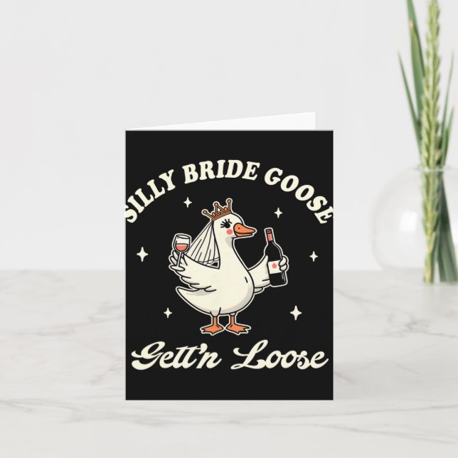 Braut um Hochzeit trinken Alberne Brautgoose bekom Karte (Vorderseite)
