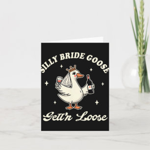 Braut um Hochzeit trinken Alberne Brautgoose bekom Karte