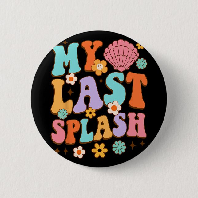 Braut, um mein letztes Splash Beach Bac Brautparty Button (Vorderseite)