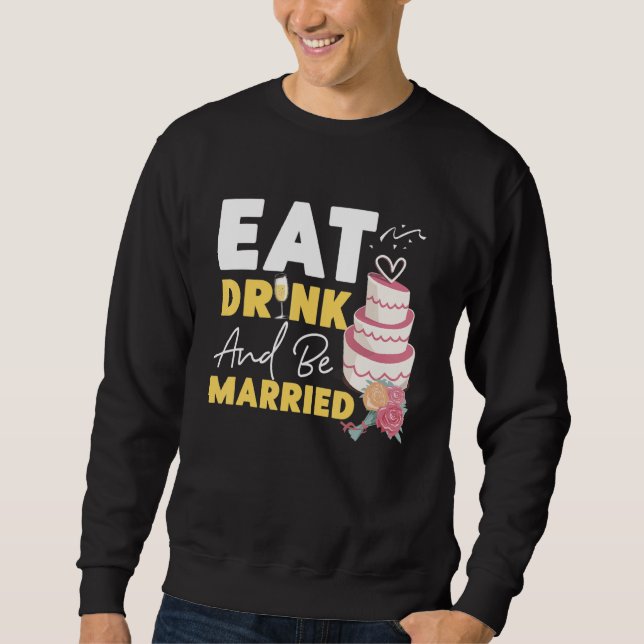 Braut, um zu trinken und Verheiratet zu sein Sweatshirt (Vorderseite)