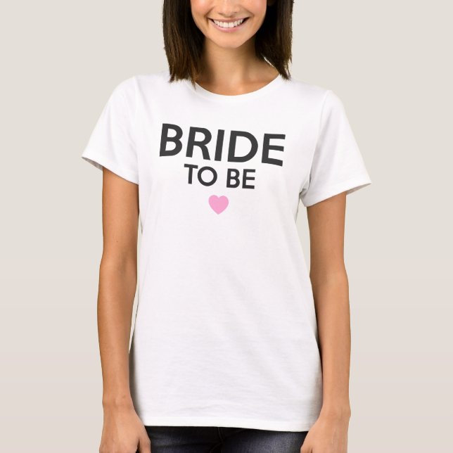 Braut, zum Druck zu sein T-Shirt (Vorderseite)