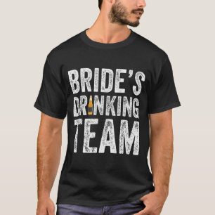 Bräute Trinkteam lustige bräutliche Junggesellinne T-Shirt