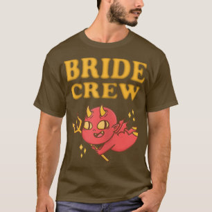 Brautfrauen, Teambriege, Braut, nur heiraten T-Shirt