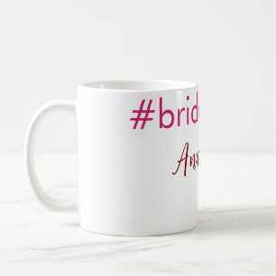 Brautjungfer Hashtag hellrosa Namen der Braut Trib Kaffeetasse