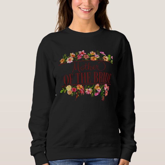 Brautmutter Florale Junggesellinnenabschied Brautp Sweatshirt (Vorderseite)