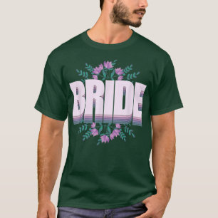 Brautoutfit für die Junggesellinnenabschied Hochze T-Shirt