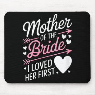 Brautparty für Frauen, die Mutter der Braut liebte Mousepad
